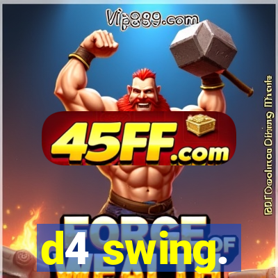 d4 swing.
